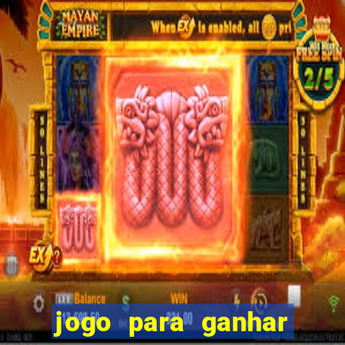 jogo para ganhar dinheiro gratis